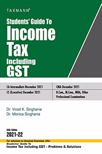 Taxmann's Students Guide to Income Tax including GST - The bridge between theory & application, in simple language, with step-by-step explanation, supplemented with original illustrations