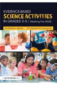 Evidence-Based Science Activities in Grades 3-5: Meeting the NGSS