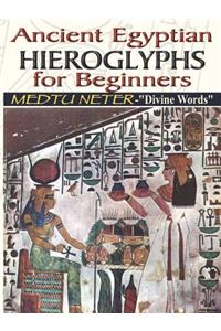 Ancient Egyptian Hieroglyphs for Beginners - Medtu Neter- 