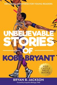 Unbelievable Stories of Kobe Bryant