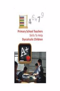 Primary School Teachers Skills To Help Dyscalculic Children