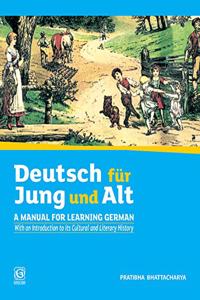 DEUTSCH FUR JUNG UND ALT A MANUAL FOR LEARNING GERMAN