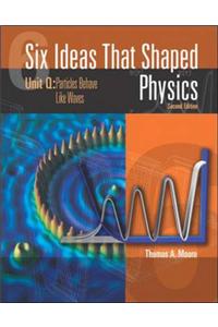 Six Ideas That Shaped Physics: Unit Q: Matter Behaves Like Waves