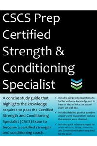 CSCS Certified Strength & Conditioning Specialist: 2018 Edition Study Guide That Highlights the Knowledge Required to Pass the CSCS Exam to Become a Certified Strength & Conditioning Coach