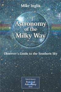 Astronomy of the Milky Way: The Observer's Guide to the Southern Milky Way