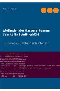 Methoden der Hacker erkennen. Schritt für Schritt erklärt: ... erkennen, abwehren sich schützen