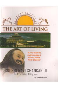 Sri Sri Ravishankar Ji - His Art of Living : A Biography