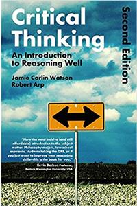 Critical Thinking: An Introduction to Reasoning Well