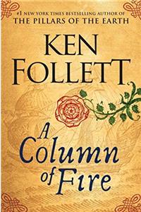 A Column of Fire (The Kingsbridge Novels - Book 3)