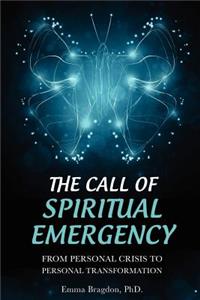 Call of Spiritual Emergency: From Personal Crisis to Personal Transformation