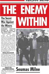 The Enemy Within: The Secret War Against the Miners