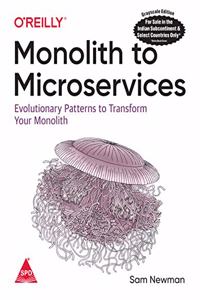 Monolith to Microservices: Evolutionary Patterns to Transform Your Monolith