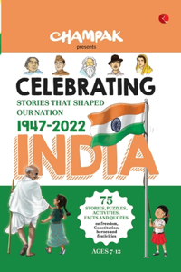 Celebrating India: Stories That Shaped our Nation 1947-2022