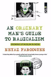 An Ordinary Man's Guide to Radicalism: Growing up Muslim in India