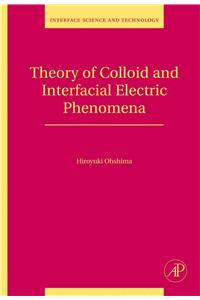 Theory of Colloid and Interfacial Electric Phenomena: Volume 12