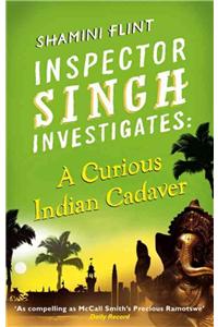 Inspector Singh Investigates: A Curious Indian Cadaver