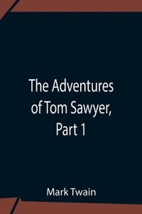 Adventures Of Tom Sawyer, Part 1