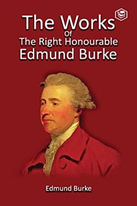 Works of the Right Honourable Edmund Burke, Vol. 01