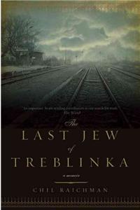 The Last Jew of Treblinka: A Survivor's Memory 1942-1943