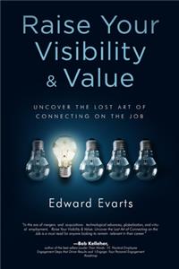 Raise Your Visibility & Value