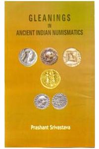 Gleanings in Ancient 
Indian Numismatics