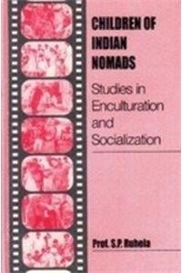 Children of Indian Nomads: Studies in Enculturation and Socialization