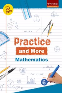 PRACTICE AND MORE BOOK 6 MATHEMATICS (NEP 2020)