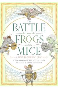 The Battle Between the Frogs and the Mice: A Tiny Homeric Epic