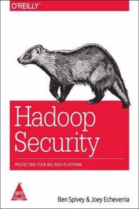 Hadoop Security
Protecting Your Big Data Platform
