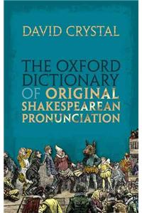 Oxford Dictionary of Original Shakespearean Pronunciation