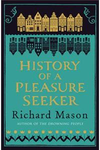 History of a Pleasure Seeker