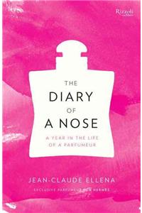Diary of a Nose: A Year in the Life of a Parfumeur
