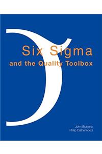 Six SIGMA and the Quality Toolbox