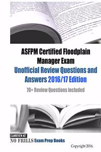 ASFPM Certified Floodplain Manager Exam Unofficial Review Questions and Answers