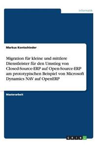 Migration für kleine und mittlere Dienstleister für den Umstieg von Closed-Source-ERP auf Open-Source-ERP am prototypischen Beispiel von Microsoft Dynamics NAV auf OpenERP