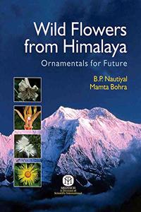 Wild Flowers From Himalaya: Ornamentals for future