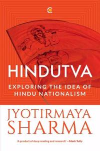 Hindutva: Exploring the Idea of Hindu Nationalism