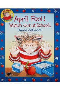 April Fool! Watch Out at School!