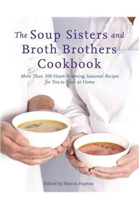 Soup Sisters and Broth Brothers Cookbook