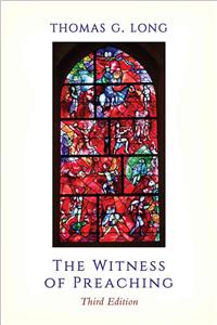 The Witness of Preaching, Third Edition