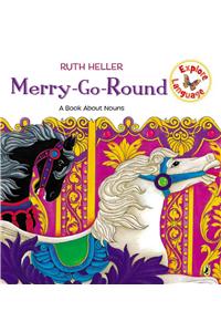 Merry-Go-Round: A Book about Nouns