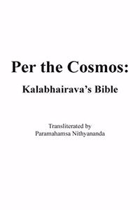 Per the Cosmos: Kalabhairava's Bible