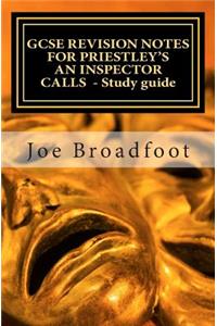 GCSE REVISION NOTES FOR PRIESTLEY'S AN INSPECTOR CALLS - Study guide