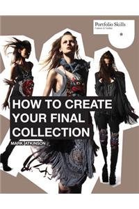 How to Create Your Final Collection: A Fashion Student's Handbook