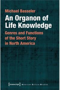 An Organon of Life Knowledge – Genres and Functions of the Short Story in North America