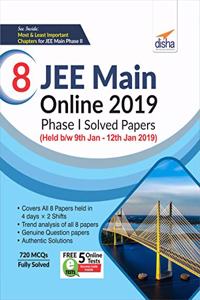 8 JEE Main Online 2019 Phase I Solved Papers (Held b/w 9th Jan - 12th Jan 2019) with Free 5 Online Tests