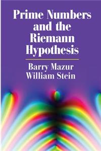 Prime Numbers and the Riemann Hypothesis