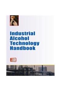 Industrial Alcohol Technology Handbook