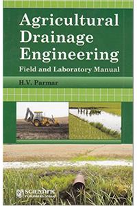 Agricultural Drainage Engineering: Field and Laboratory Manual