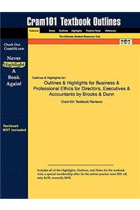 Outlines & Highlights for Business & Professional Ethics for Directors, Executives & Accountants by Brooks & Dunn